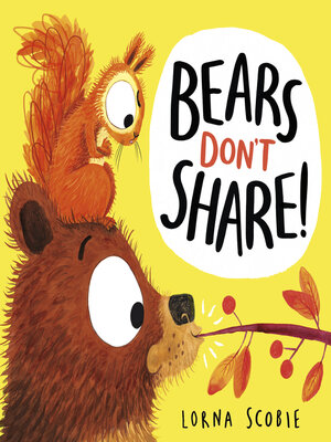 cover image of Bears Don't Share!